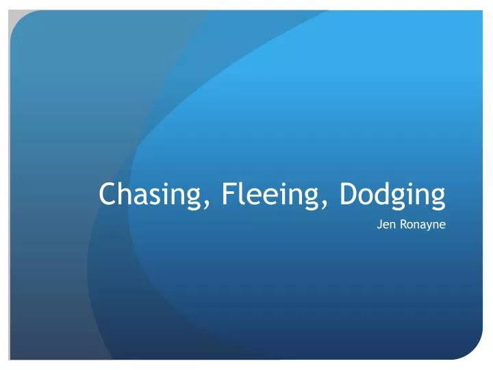 chasing fleeing dodging