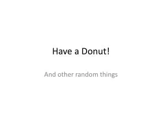 have a donut