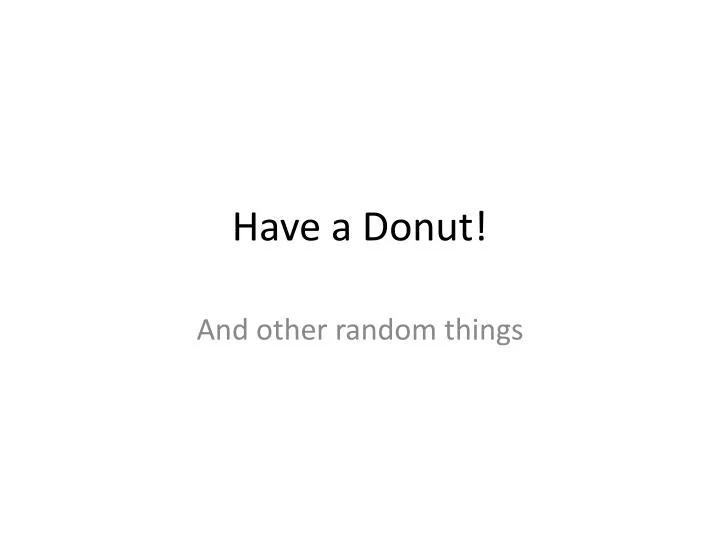 have a donut