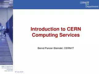 Introduction to CERN Computing Services Bernd Panzer-Steindel, CERN/IT
