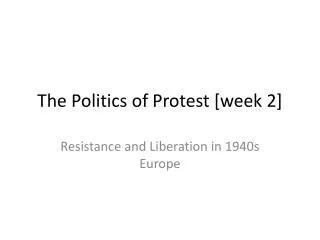 The Politics of Protest [week 2]
