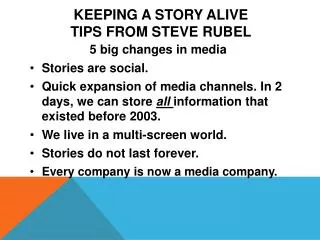 Keeping a story Alive TIPS FROM STEVE RUBEL