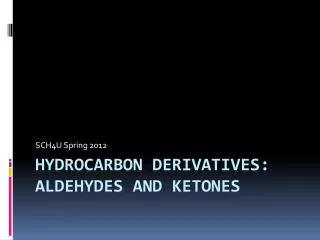 Hydrocarbon Derivatives: Aldehydes and Ketones