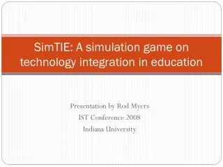 SimTIE: A simulation game on technology integration in education