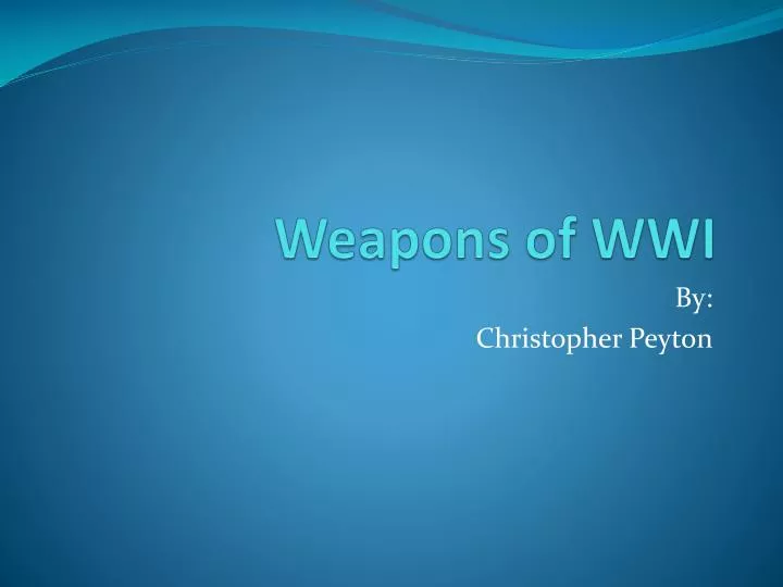 weapons of wwi