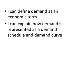 I can define demand as an economic term