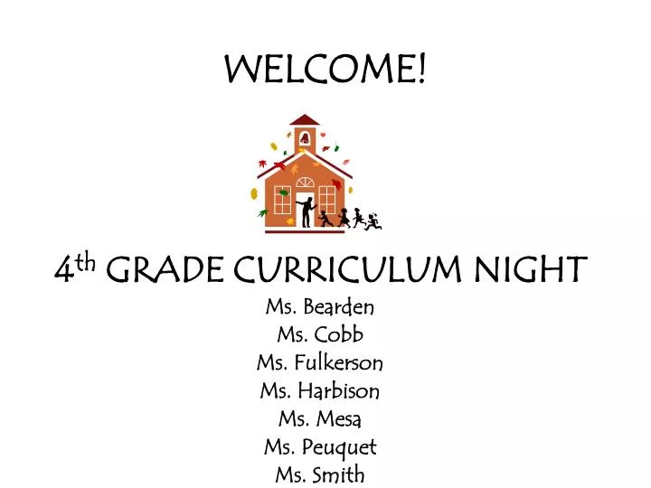 4 th grade curriculum night ms bearden ms cobb ms fulkerson ms harbison ms mesa ms peuquet ms smith