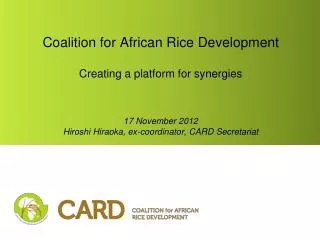 Coalition for African Rice Development Creating a platform for synergies