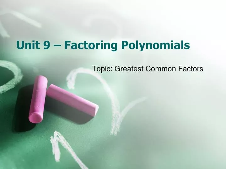 unit 9 factoring polynomials