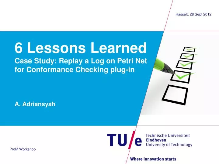 6 lessons learned case study replay a log on petri net for conformance checking plug in