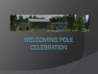 Welcoming Pole Celebration