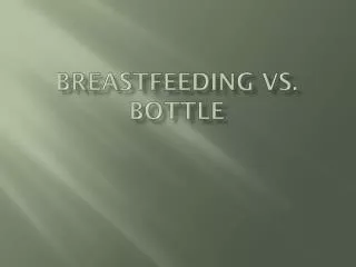 Breastfeeding vs. Bottle