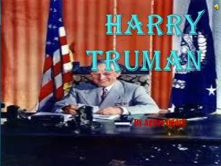 HARRY TRUMAN