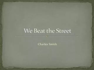 We Beat the Street