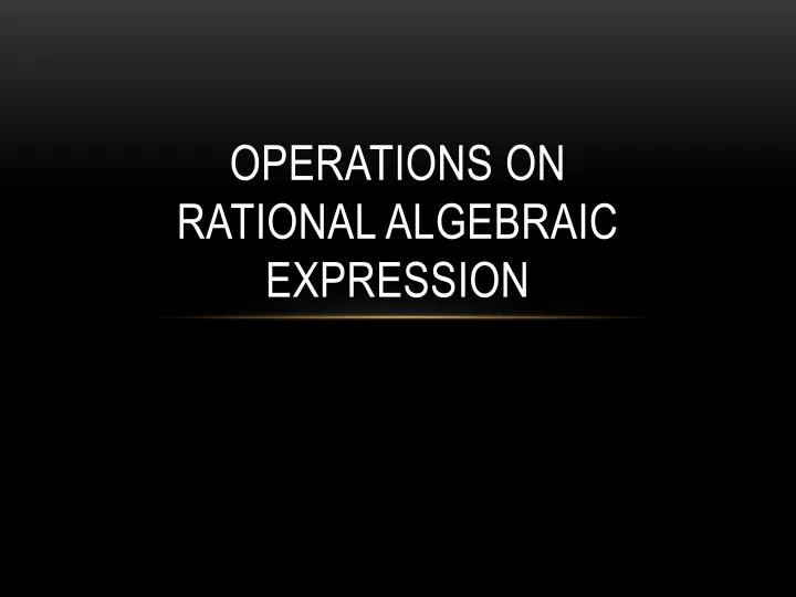 operations on rational algebraic expression