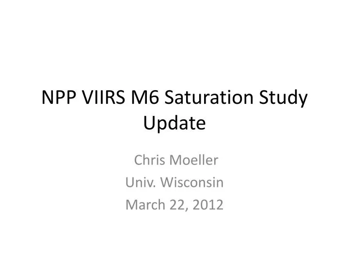 npp viirs m6 saturation study update