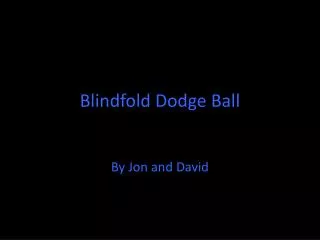 Blindfold Dodge Ball