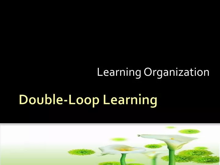 Performance Magazine What is the difference between single-loop and double- loop learning? - Performance Magazine