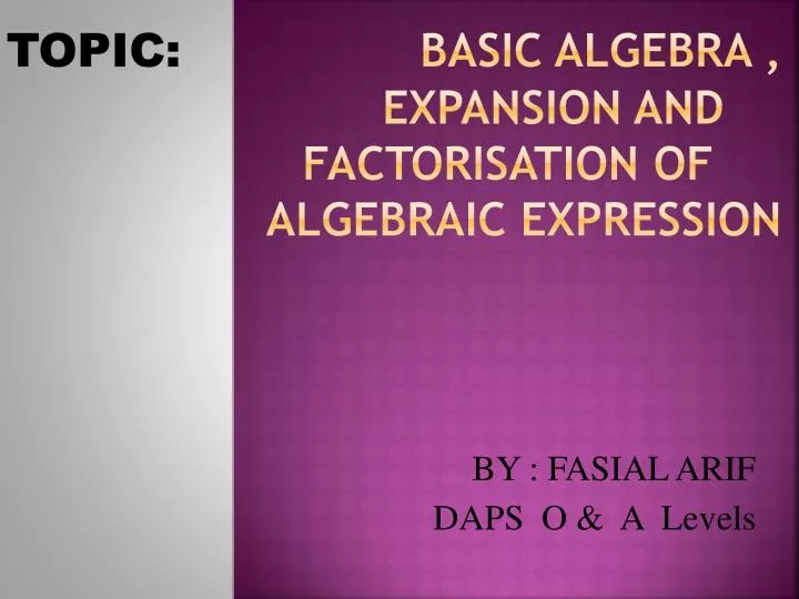 topic basic algebra expansion and factorisation of algebraic expression