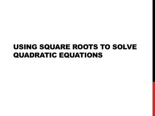 using square roots to solve quadratic equations