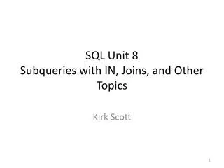 SQL Unit 8 Subqueries with IN, Joins, and Other Topics