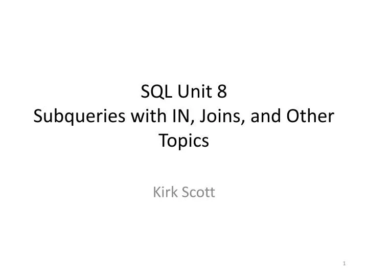 sql unit 8 subqueries with in joins and other topics