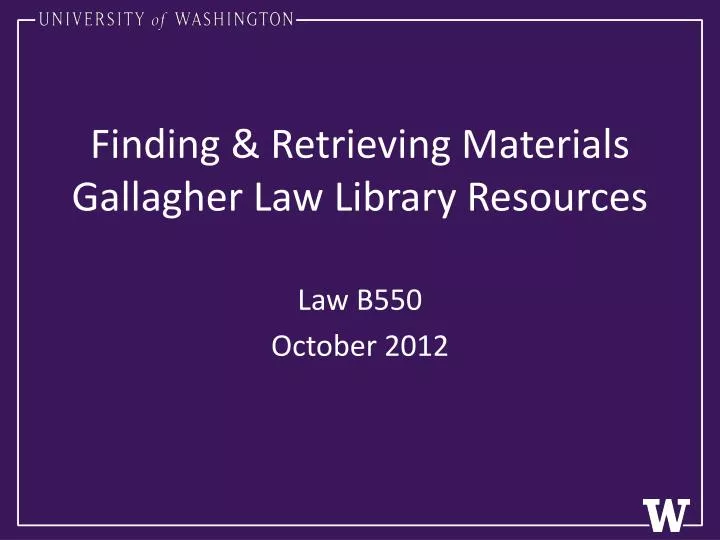 finding retrieving materials gallagher law library resources