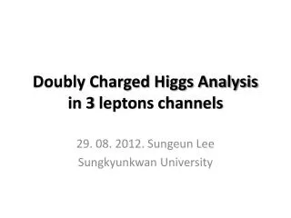 Doubly Charged Higgs Analysis in 3 leptons channels