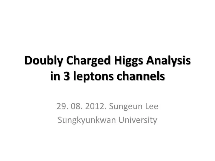 doubly charged higgs analysis in 3 leptons channels