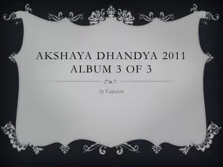 Akshaya dhandya 2011 album 3 of 3