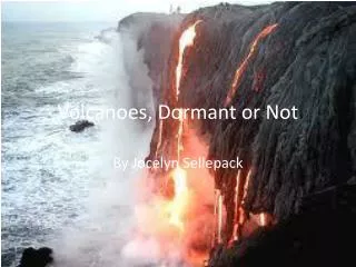 volcanoes dormant or not