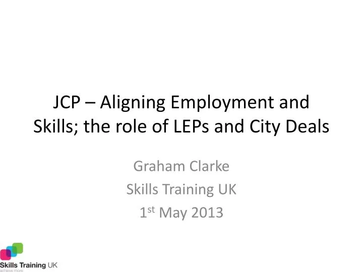 jcp aligning employment and skills the role of leps and city deals