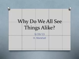 why do we all see things alike
