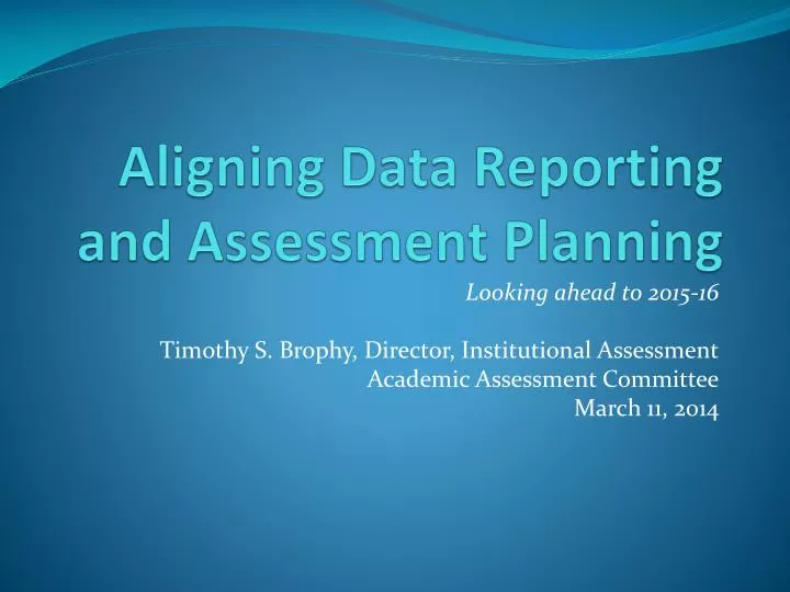 aligning data r eporting and a ssessment planning