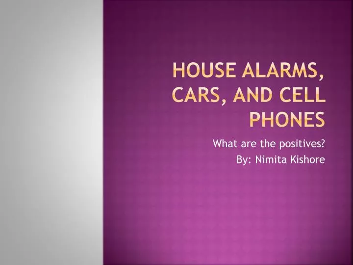 house alarms cars and cell phones