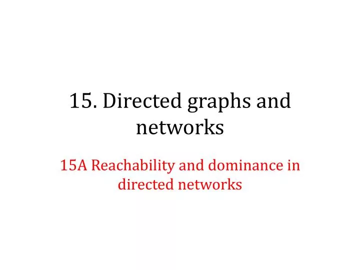 15 directed graphs and networks