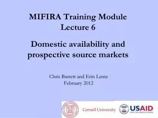 MIFIRA Training Module Lecture 6 Domestic a vailability and prospective s ource m arkets