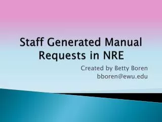 Staff Generated Manual Requests in NRE