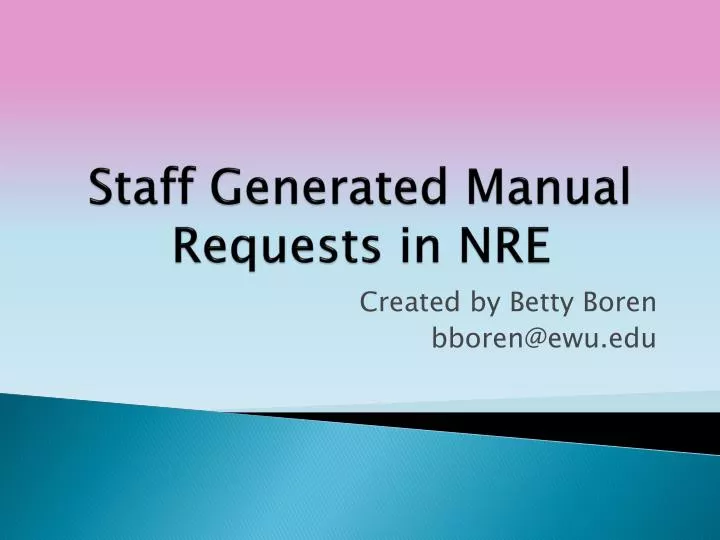 staff generated manual requests in nre