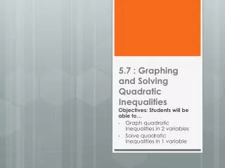 5.7 : Graphing and Solving Quadratic Inequalities