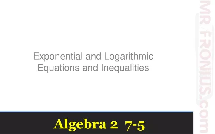 exponential and logarithmic equations and inequalities