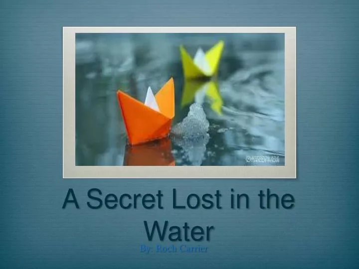 a secret lost in the water
