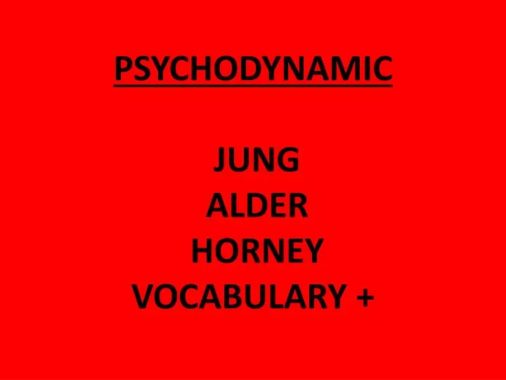 psychodynamic jung alder horney vocabulary