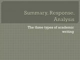 Summary, Response, Analysis
