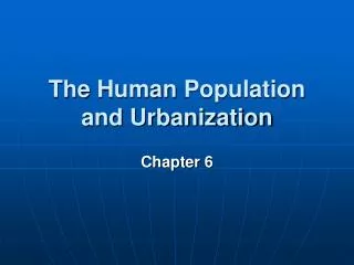 The Human Population and Urbanization