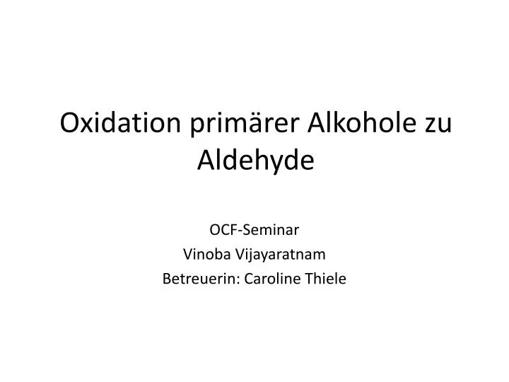 oxidation prim rer alkohole zu aldehyde