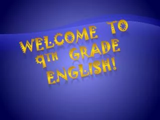 Welcome to 9 th grade English!