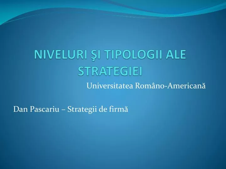 niveluri i tipologii ale strategiei