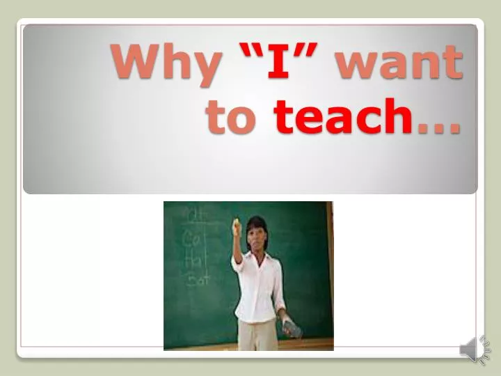 why i want to teach