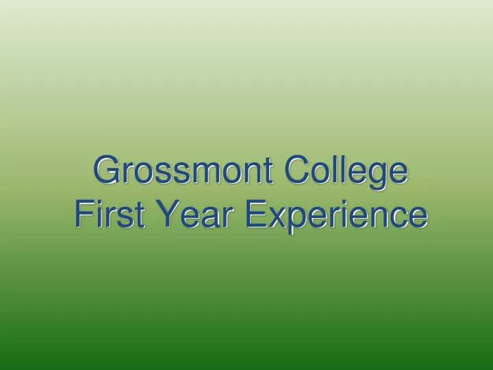 grossmont college first year experience